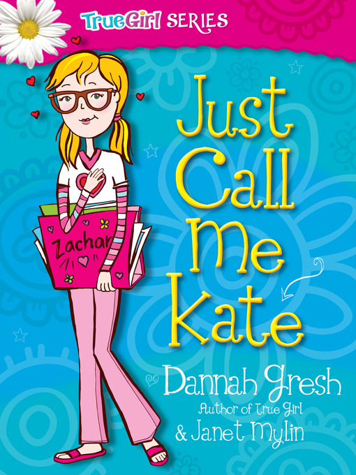 Title details for Just Call Me Kate by Dannah Gresh - Available